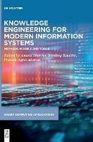 Knowledge Engineering for Modern Information Systems: Methods, Models and Tools