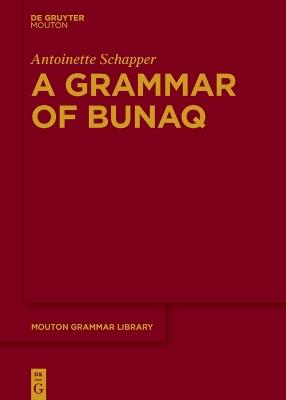 A Grammar of Bunaq - Antoinette Schapper - cover
