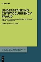 Understanding cryptocurrency fraud: The challenges and headwinds to regulate digital currencies - cover