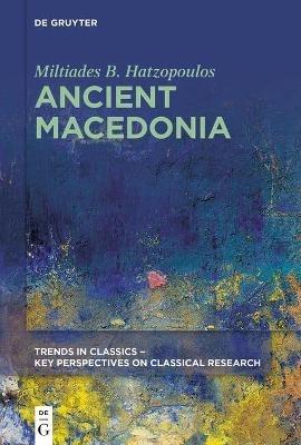 Ancient Macedonia - Miltiades B. Hatzopoulos - cover