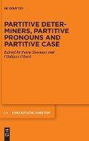 Partitive Determiners, Partitive Pronouns and Partitive Case - cover