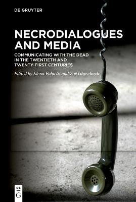Necrodialogues and Media: Communicating with the Dead in the Twentieth and Twenty-First Centuries - cover