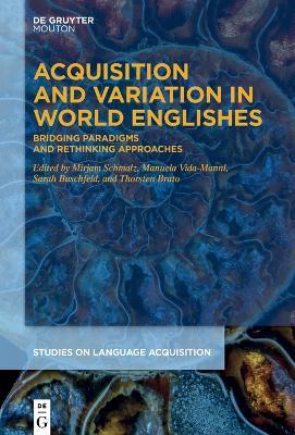 Acquisition and Variation in World Englishes: Bridging Paradigms and Rethinking Approaches - cover
