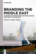 Branding the Middle East: Communication Strategies and Image Building from Qom to Casablanca