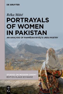 Portrayals of Women in Pakistan: An Analysis of Fahmidah Riya?’s Urdu Poetry - Réka Máté - cover