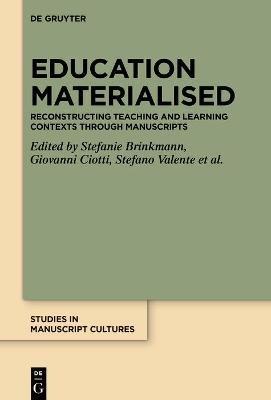 Education Materialised: Reconstructing Teaching and Learning Contexts through Manuscripts - cover
