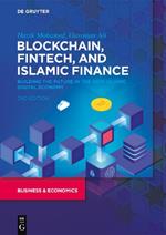 Blockchain, Fintech, and Islamic Finance: Building the Future in the New Islamic Digital Economy