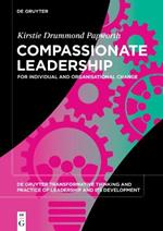 Compassionate Leadership: For Individual and Organisational Change