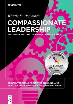 Compassionate Leadership: For Individual and Organisational Change - Kirstie Drummond Papworth - cover