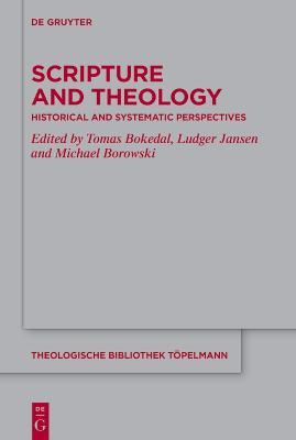 Scripture and Theology: Historical and Systematic Perspectives - cover
