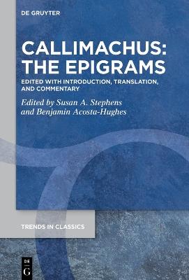 Callimachus: The Epigrams: Edited with Introduction, Translation, and Commentary - cover