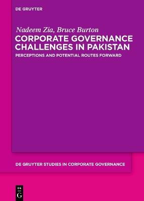 Corporate Governance Challenges in Pakistan: Perceptions and Potential Routes Forward - Nadeem Zia,Bruce Burton - cover