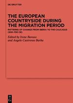 The European Countryside during the Migration Period: Patterns of Change from Iberia to the Caucasus (300–700 CE)
