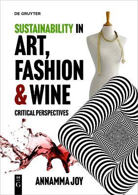 Sustainability in Art, Fashion and Wine: Critical Perspectives - cover
