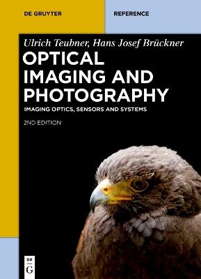 Optical Imaging and Photography: Imaging Optics, Sensors and Systems - Ulrich Teubner,Hans Josef Brückner - cover