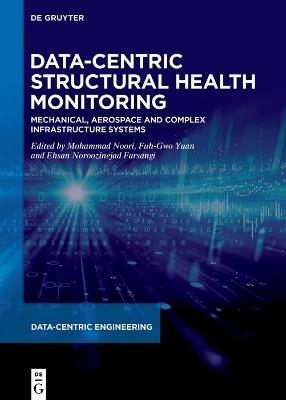 Data-Centric Structural Health Monitoring: Mechanical, Aerospace and Complex Infrastructure Systems - cover