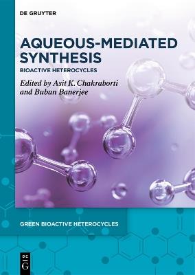 Aqueous-Mediated Synthesis: Bioactive Heterocycles - cover