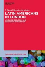 Latin Americans in London: Language Ideologies and Discourses of Migration