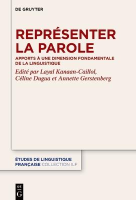 Représenter La Parole: Apports À Une Dimension Fondamentale de la Linguistique - cover