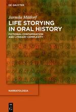 Life Storying in Oral History: Fictional Contamination and Literary Complexity
