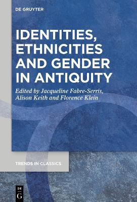 Identities, Ethnicities and Gender in Antiquity - cover
