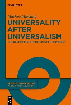 Universality after Universalism: On Francophone Literatures of the Present - Markus Messling - cover