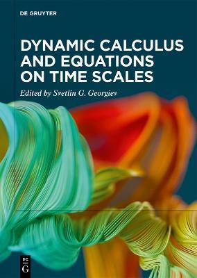 Dynamic Calculus and Equations on Time Scales - cover