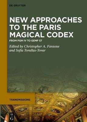 New Approaches to the Great Paris Magical Codex: From PGM IV to GEMF 57 - cover