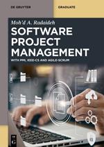 Software Project Management: With PMI, IEEE-CS, and Agile-SCRUM