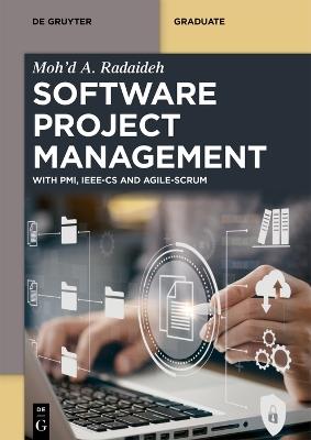 Software Project Management: With PMI, IEEE-CS, and Agile-SCRUM - Moh’d A. Radaideh - cover