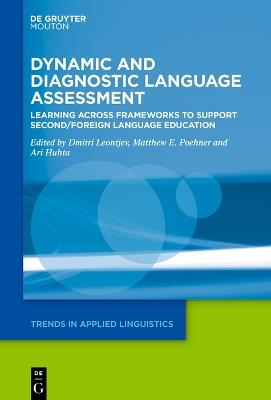 Dynamic and Diagnostic Language Assessment: Learning across Frameworks to Support Second/Foreign Language Education - cover