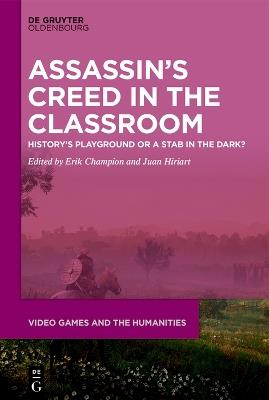 ›Assassin’s Creed‹ in the Classroom: History’s Playground or a Stab in the Dark? - cover