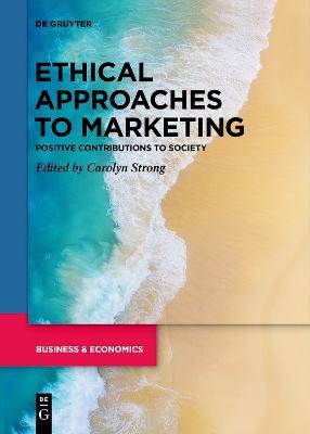 Ethical Approaches to Marketing: Positive Contributions to Society - cover