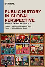 Public History in Global Perspective: Inquiry, Exchange and Practice