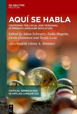 Aquí se habla: Centering the Local and Personal in Spanish Language Education - cover