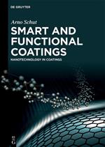 Smart and Functional Coatings: Nanotechnology in Coatings