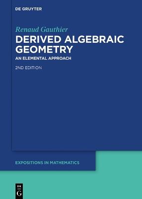 Derived Algebraic Geometry: An Elemental Approach - Renaud Gauthier - cover