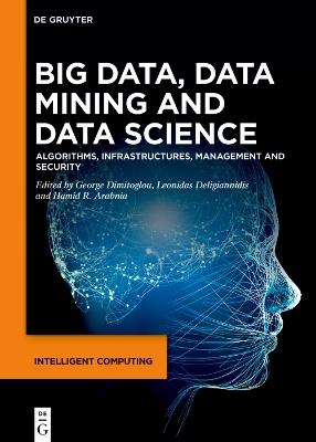 Big Data, Data Mining and Data Science: Algorithms, Infrastructures, Management and Security - cover