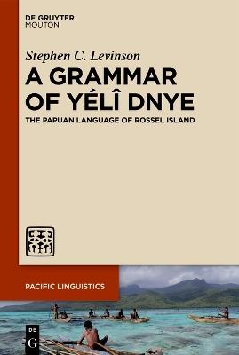 A Grammar of Yélî Dnye: The Papuan Language of Rossel Island - Stephen C. Levinson - cover