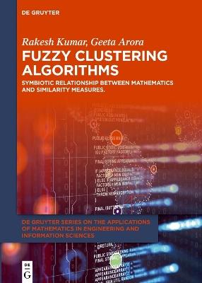 Fuzzy Clustering Algorithms: Symbiotic Relationship Between Mathematics and Similarity Measures. - Rakesh Kumar,Geeta Arora - cover