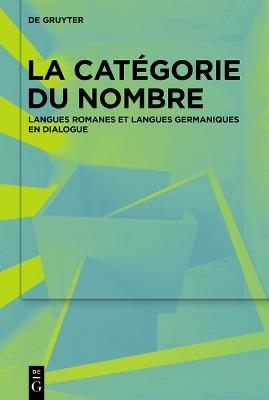 La Catégorie Du Nombre: Langues Romanes Et Langues Germaniques En Dialogue - cover