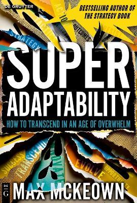 Superadaptability: How to Transcend in an Age of Overwhelm - Max Mckeown - cover