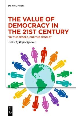 The Value of Democracy in the Twenty-First Century: “By the People, For the People” - cover