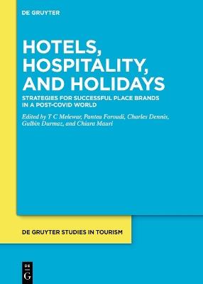 The Three Hs: Hotels, Hospitality and Holidays: Strategies for Successful Place Brands in the Post-Pandemic “New Normal” - cover