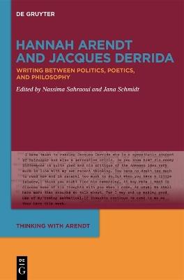 Hannah Arendt and Jacques Derrida: Writing Between Politics, Poetics, and Philosophy - cover
