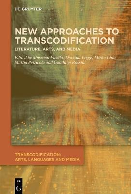 New Approaches to Transcodification: Literature, Arts, and Media - cover