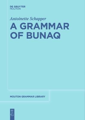 A Grammar of Bunaq - Antoinette Schapper - cover