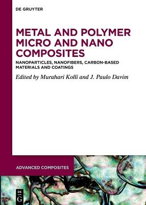 Metal and Polymer Micro and Nano Composites: Nanoparticles, Nanofibers, Carbon-Based Materials and Coatings - cover