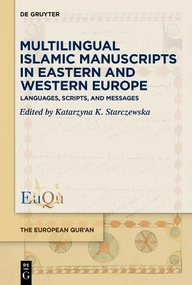 Multilingual Islamic Manuscripts in Eastern and Western Europe: Languages, Scripts, and Messages - cover