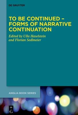 To Be Continued – Forms of Narrative Continuation - cover